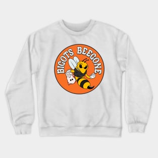 Bigots Begone - Funny Bee Pun Against Racism Crewneck Sweatshirt